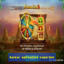 baixar aplicativo superbet